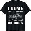 Ich liebe eine Frau und mehrere RC-Autos T-Shirt
