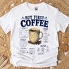 Funny But First Coffee Shirt - Retro Drinks & Brewing Gift - Sarcastic But First Coffee Clothing