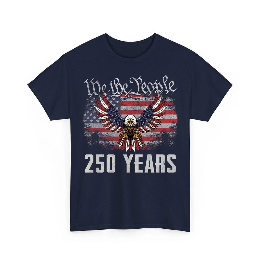 

250th America US 250 Years We The People Birthday 4th Of July Unisex TShirt Unisex T-Shirt S