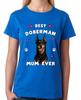 Best Doberman Mum Ever Ladies T-Shirt Dog Gift Pet Lover Mother Tee