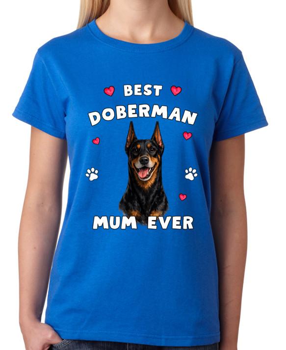Best Doberman Mum Ever Ladies T-Shirt Dog Gift Pet Lover Mother Tee L