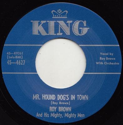 7inch Record ROY BROWN  HIS MIGHTYMIGHTY MEN  Mr. Hound Dogs In Town  Gamblin  454627 KING 2019 UK SoulFunk Used