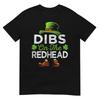 Dibs On The Redhead Irish Leprechaun Funny St Patricks Day Tshirt