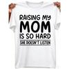 Funny Raising Is So Hard She Doesnt Listen T Shirt Retro Humor Short Sleeve Round Neck Tee Suitable For Casual Wear Beach Outfits Gifts Soft