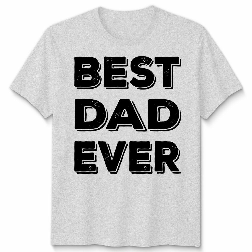 Dad Ever Tshirt Funny FatherS Day Gift Unisex Tee
