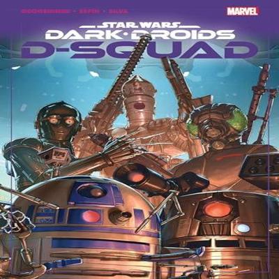 Star Wars Dark Droids  DSquad by Marc Guggenheim Paperback Book 9781302952082