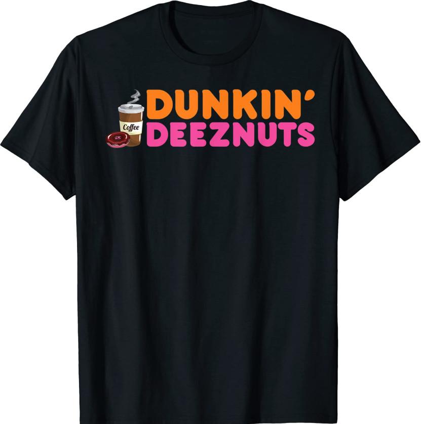 Dunkin Deez NutsFunny Dunkin Deeznuts Coffee Lover T Shirt Size S-5XL Unisex T-Shirt XXL
