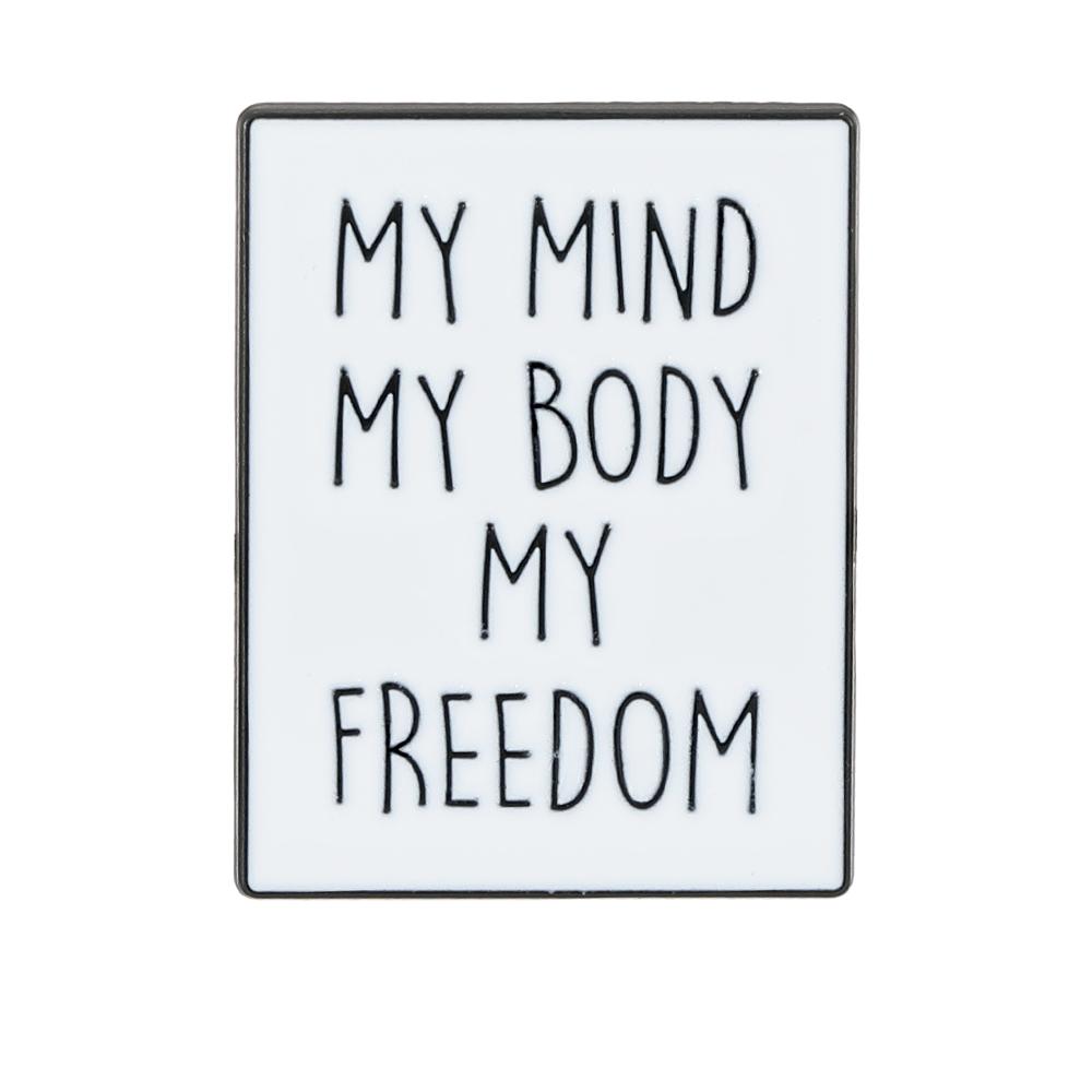Funny My Mind My Body My Freedom Design Enamel Brooches Letter Words Metal Pins