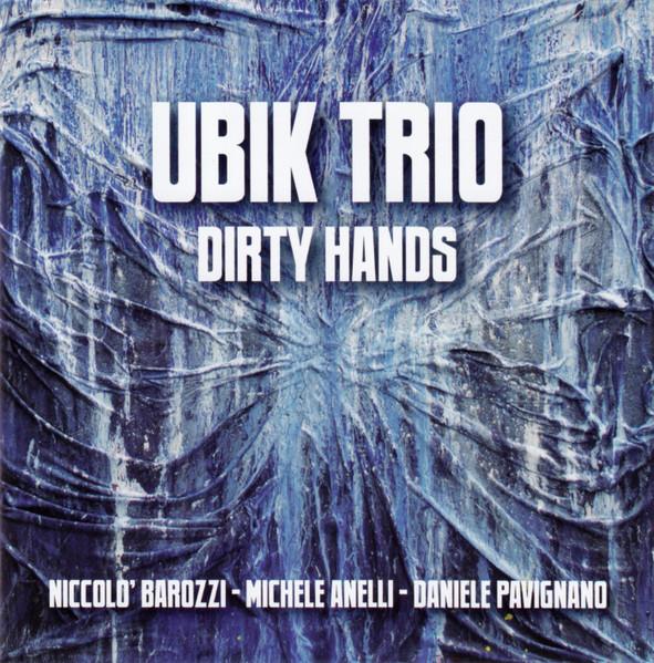 

CD UBIK TRIO - Dirty Hands ABJZ559 Abeat Records 2017 Italy Jazz Used