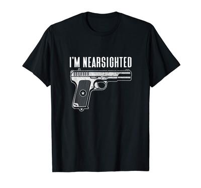 Funny Pistol Shooting Article 2 Amendment Gun for Myopic People T-Shirt