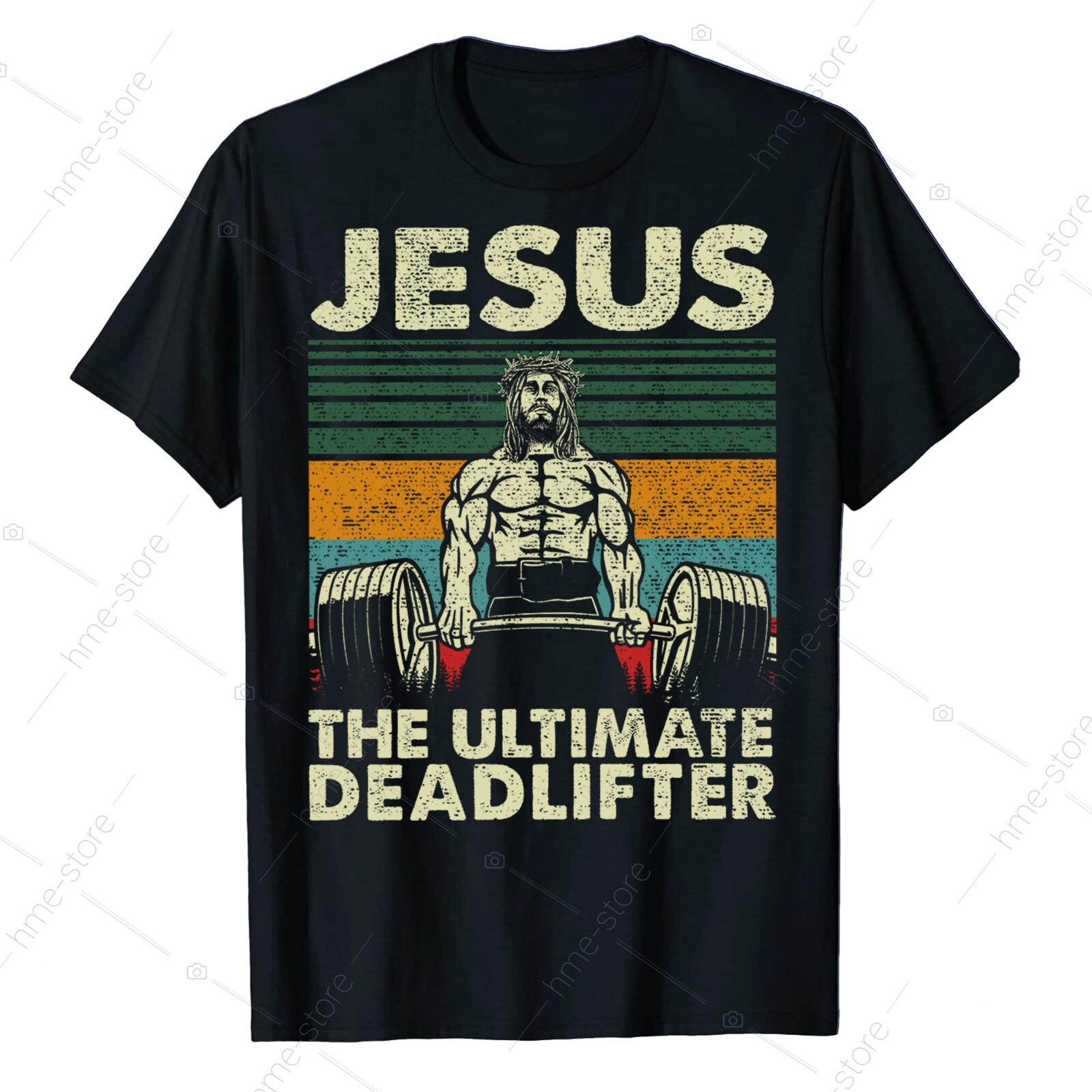 Jesus The Ultimate Deadlifter Funny Christian Workout Weight Lifting Religious XXXL