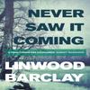 Never Saw It Coming by Linwood Barclay Paperback Book 9781409137634