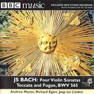 CD ANDREW MANZE RICHARD EGARR JAAP T  Bach  Four Violin Sonatas Etc BBCMM89 BBC MUSIC MAGAZ 1999 UK Classical Used