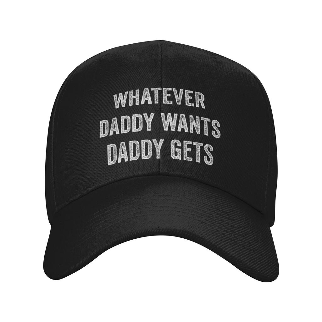Whatever Daddy Wants Daddy Gets  Cap Unisex Women Casual Wear  Snapback Hat Adjustable