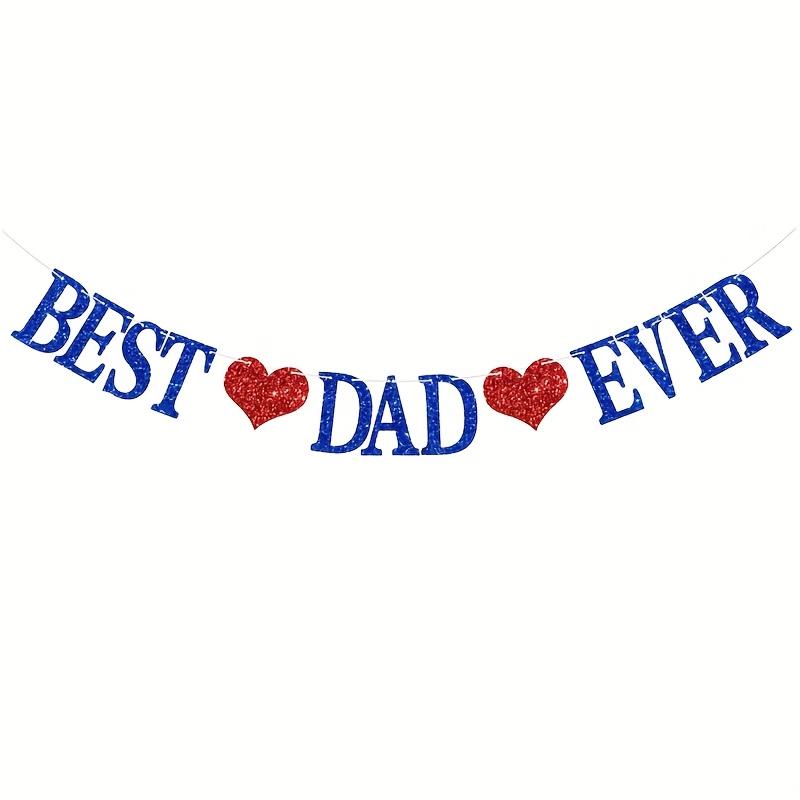 1set Glitter Best Dad Ever Banner Best Dad Heart Party Banner for Birthday Happy Father's Day Party Decor Hanging Garland