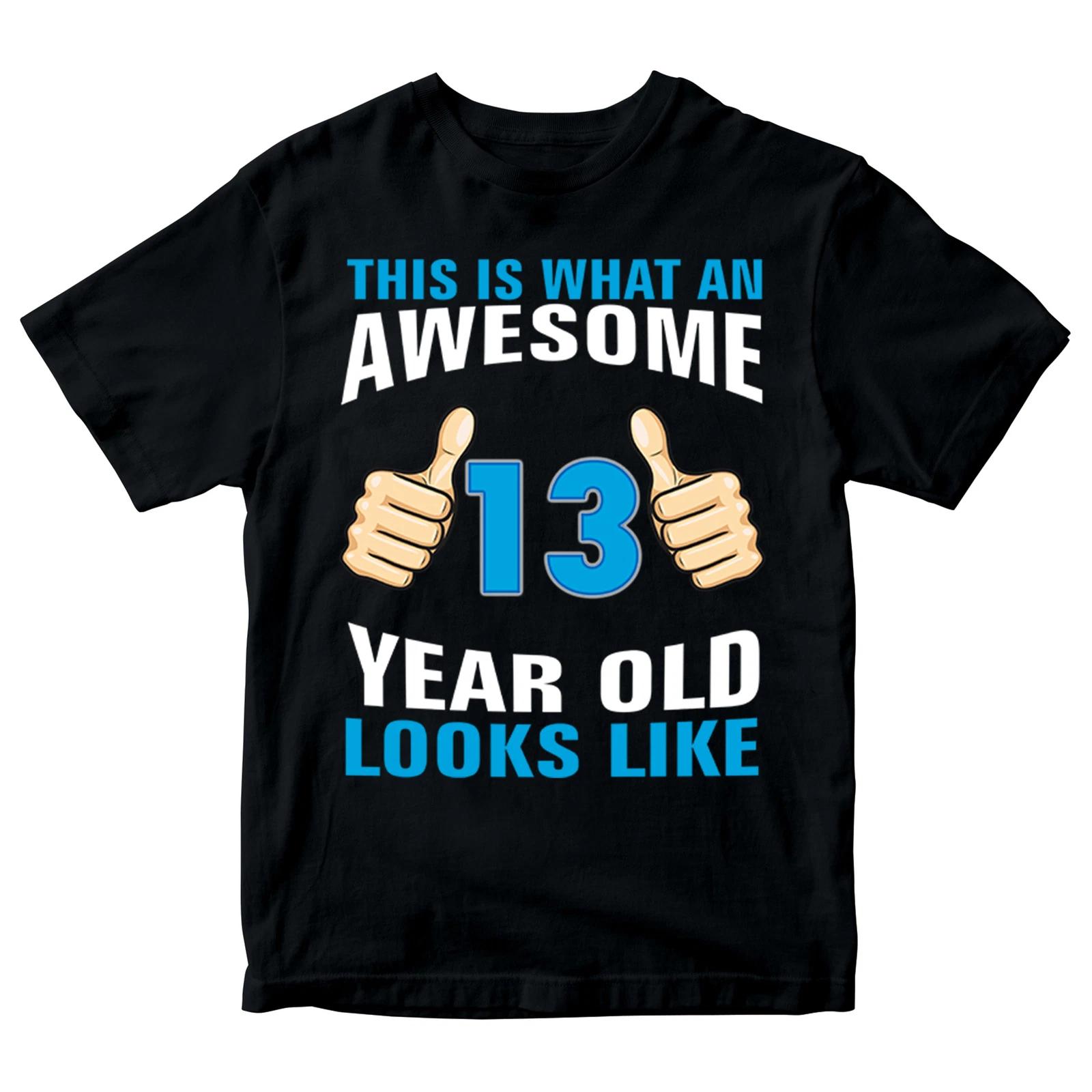 Birthday Gift Kid S T-Shirt Awesome 13 Year Old Looks Like Boys Tee 100