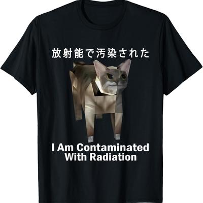 I Am Contaminated With Radiation Japanese Cat Meme T-Shirt for Men Women