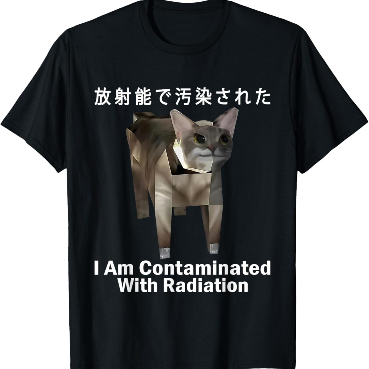 I Am Contaminated With Radiation Japanese Cat Meme T-Shirt for Men Women S