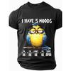 I Have 5 Moods Graphic T-Shirt - Playful Black Tee Featuring Cartoon Bird and Humorous Phrases, Perfect for Casual Outings and Everyday Wear, Great