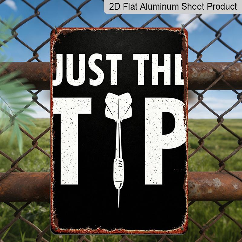 

2D Flat, 1pc Just The Tip Dart Aluminum Wall Sign - Vintage Retro Hanging Plaque with Bold White Dart & Black Background - Wall-Mounted Game Room 20*30cm