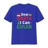 Dear Santa I Can Explain Funny Christmas Kids Xmas T Shirt Black vintage Washed Unisex designer clothes Slightly fashion