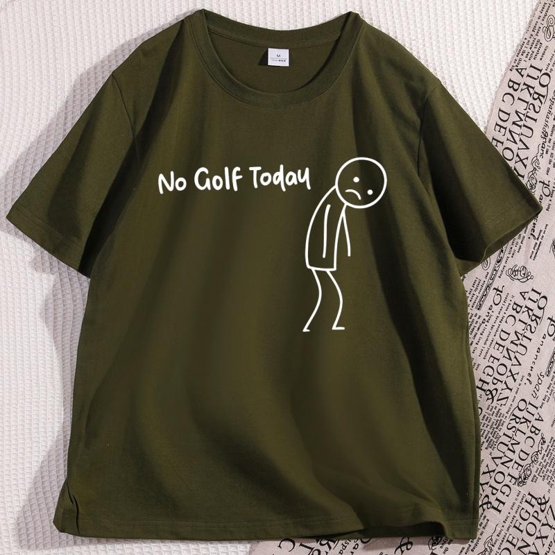 No Golf Today T Shirt Men Women Funny Golf Lover Tee Casual Cotton Short Sleeve Round Neck Tshirt Male Clothes Oversized