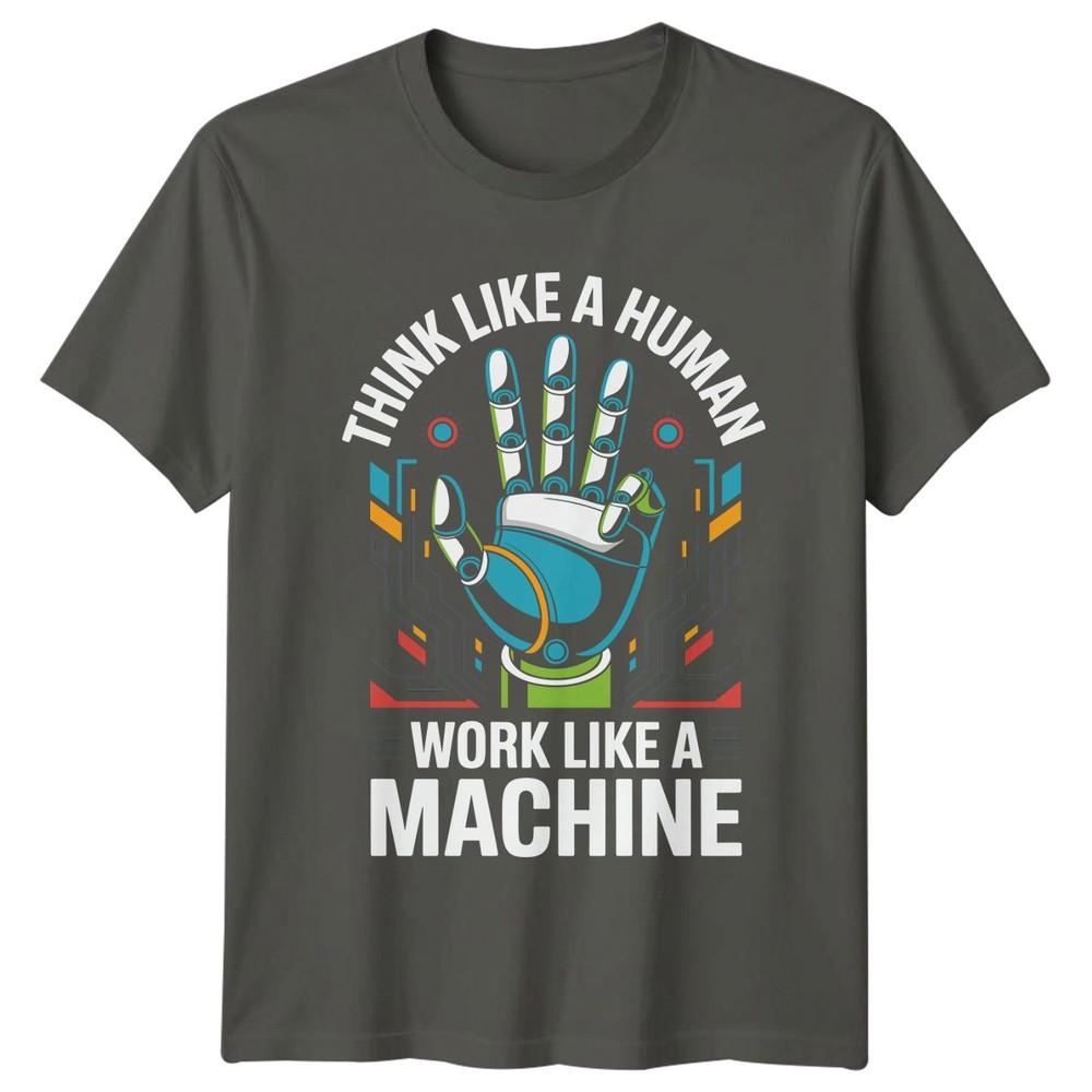 Think Like A HuUnisex Unisexs TShirt Robotics Technology Gift For Him S