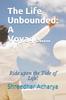 Kniha The Life Unbounded : A Voyage.: Ride Upon the Tide of Life