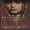 Buying Your Granddaughter by Alan Rafferty Paperback Book 9781913567668