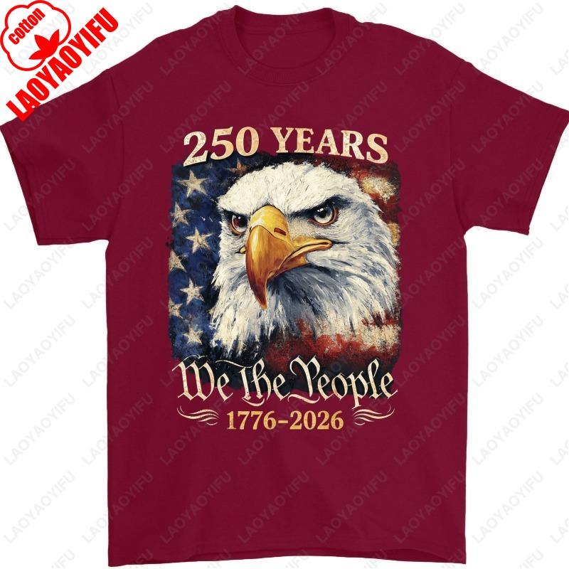 250 Years The United States Patriotic Flag 250th Anniversary 1776 2026 Bald Eagle Unisex Cotton Tshirts Womens Tops Unisexs Tee