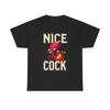 Nice Cock Graphic T Shirt Funny Rooster Chicken Jokes Unisex Heavy Cotton Tee Unisex T-Shirt