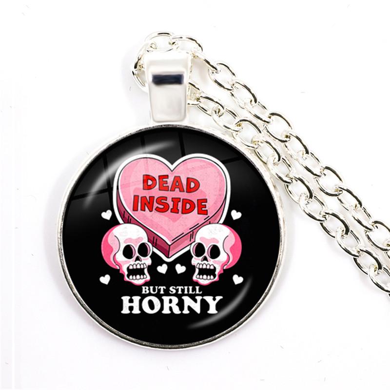 Dead Inside But Still Horny Necklace For Women Cute Neck Chain Goth Pattern Alloy Chain Glass Dome Necklace Jewelry Gift