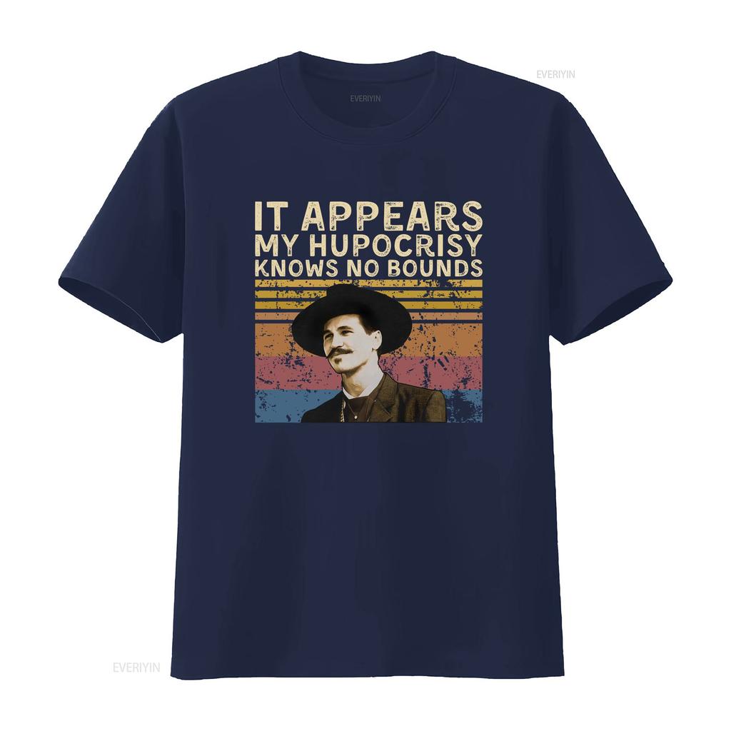 Doc Holliday IT Appears My Hypocrisy Knows NO Bounds Vintage T Shirt SweaT vintage Washed homme Stretched fashion Unisex