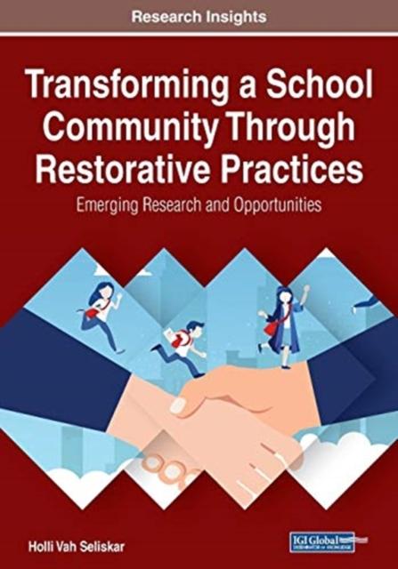 The Transforming a School Community Through Restorative Practices : Emerging Research and Opportunities Book