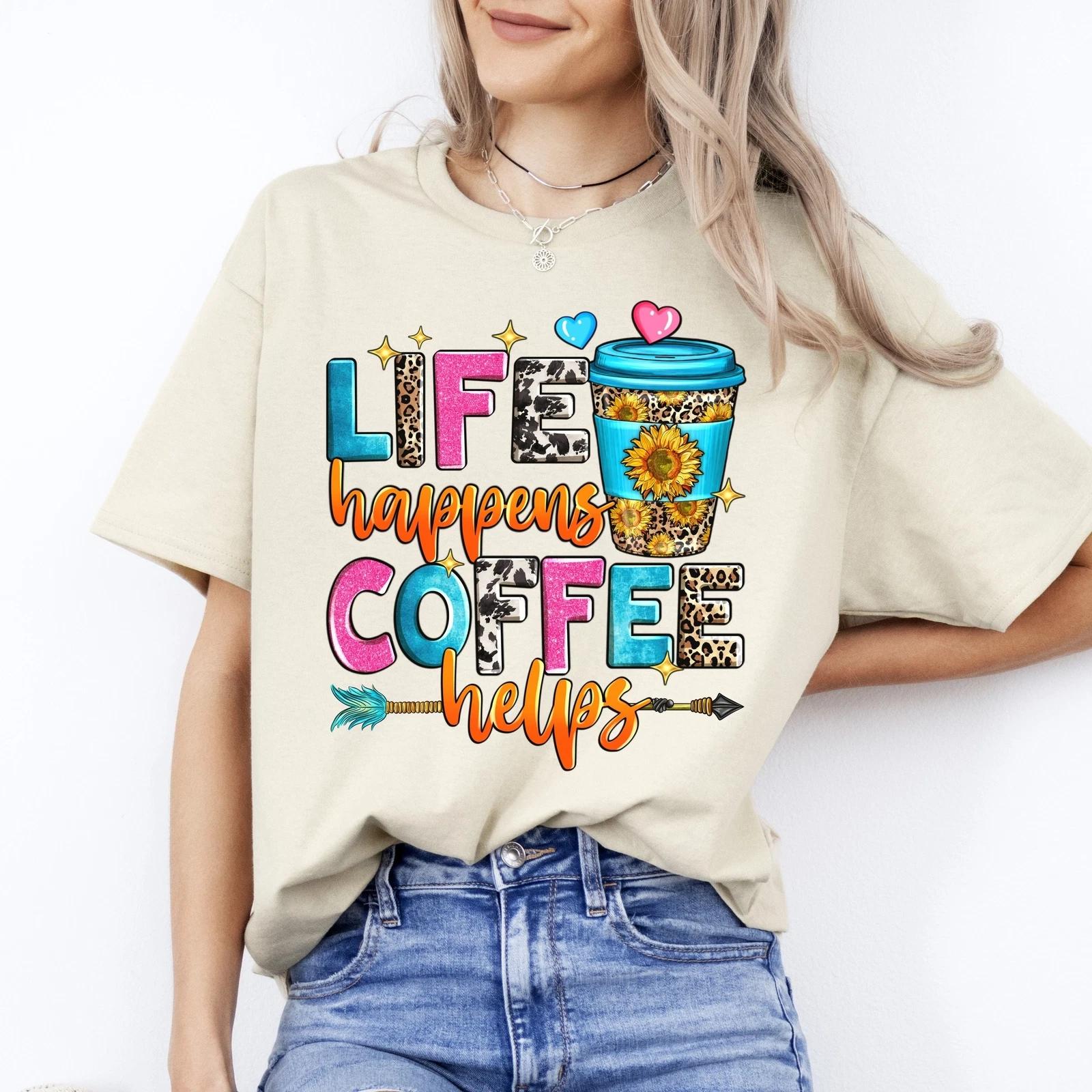 Life happens coffee helps T-Shirt gift Western summer coffee lover Unisex Tee Sa 3XL