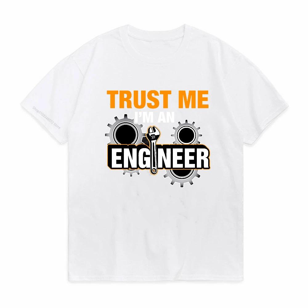 Trust Me I Am An Engineer Letter Print Graphic T Shirts Unisex Programmer Streetwear Short Sleeve Oneck Tshirt Loose Top Tee
