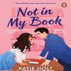 Not In My Book by Katie Holt Paperback Book 9781804996348