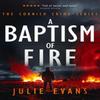 A Baptism of Fire by Julie Evans Paperback Book 9781036702090