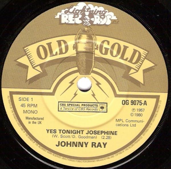 7inch Record JOHNNY RAY - Yes Tonight Josephine / Just Walkin OG9075 OLD GOLD 1980 UK Rock Used