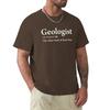 Geologist Definition Meaning Funny Geology Gift T-Shirt quick-drying t-shirt t-shirts man t shirt tshirts for men