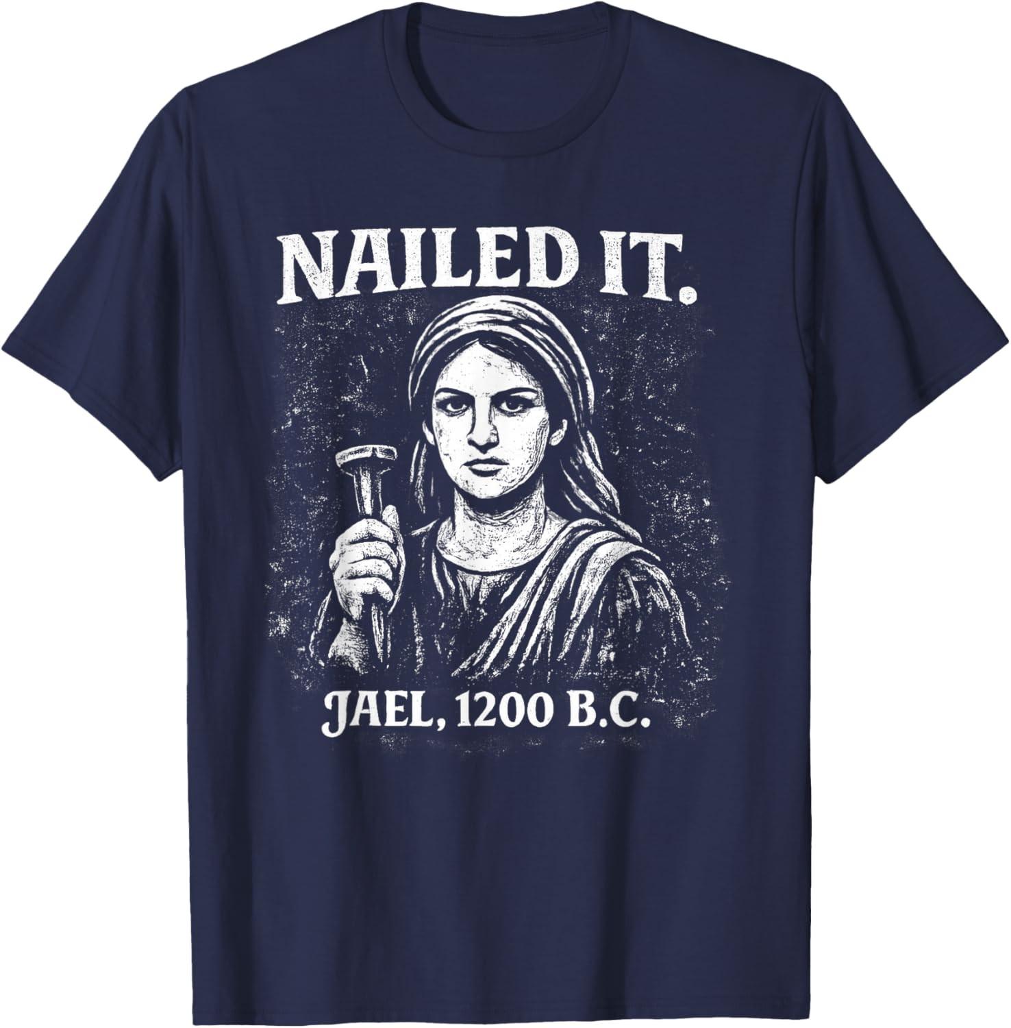 Nailed It Jael 1200 B.C. Funny Biblical Vintage Distressed T-Shirt S