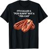 It's Called A Puh-kawn Not A Pee-can Funny Pecan Pronounce Gift Unisex T-Shirt