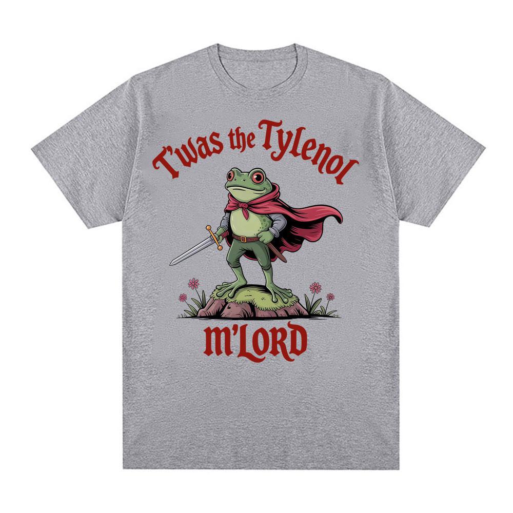 Twas The Tylenol M'lord Funny Frog Printed T-shirt Women Fashion Round Neck Humor Meme Casual Short Sleeve T Shirt Streetwear