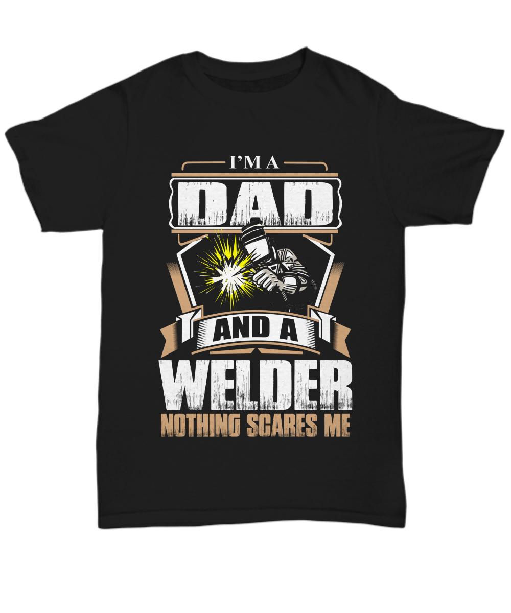 

Im A Dad and A Welder Welder Occupation Fathers Day Gift T Shirt New 100 Cotton Short Sleeve ONeck Tshirt Casual Mens Top S