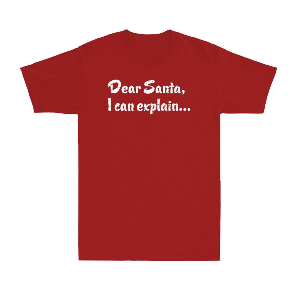 Dear Santa I Can Explain Funny Christmas Joke Novelty Unisexs Cotton Tshirt