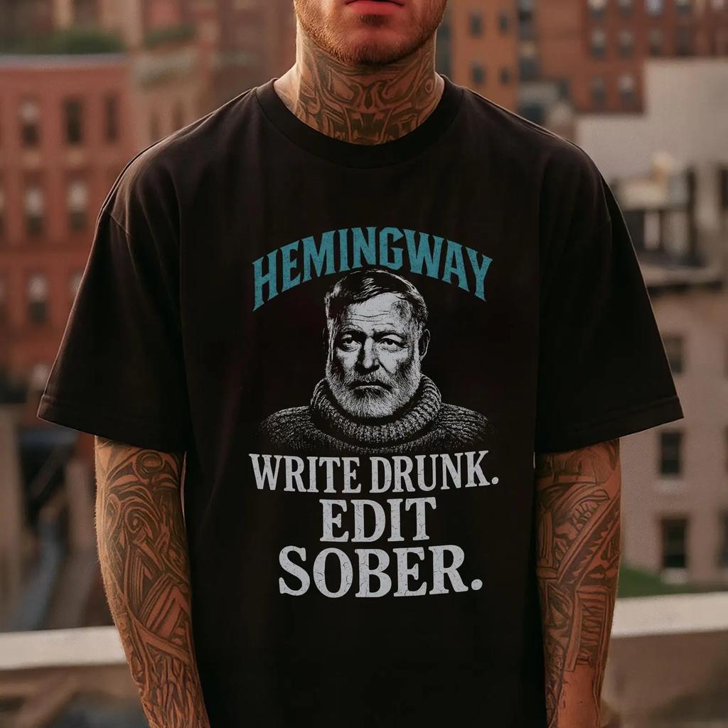Funny Writer T Shirt Hemingway Quote With Vintage Style Design Vintage Fashion Designer Clothes Graphic Unisex Casual