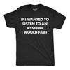 Mens Funny T Shirts If I Wanted to Listen to An Id Fart Sarcastic