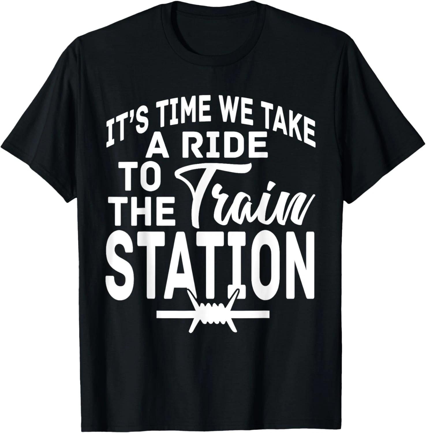 It s Time We take A Ride to The Train Station Funny Saying T shirt M