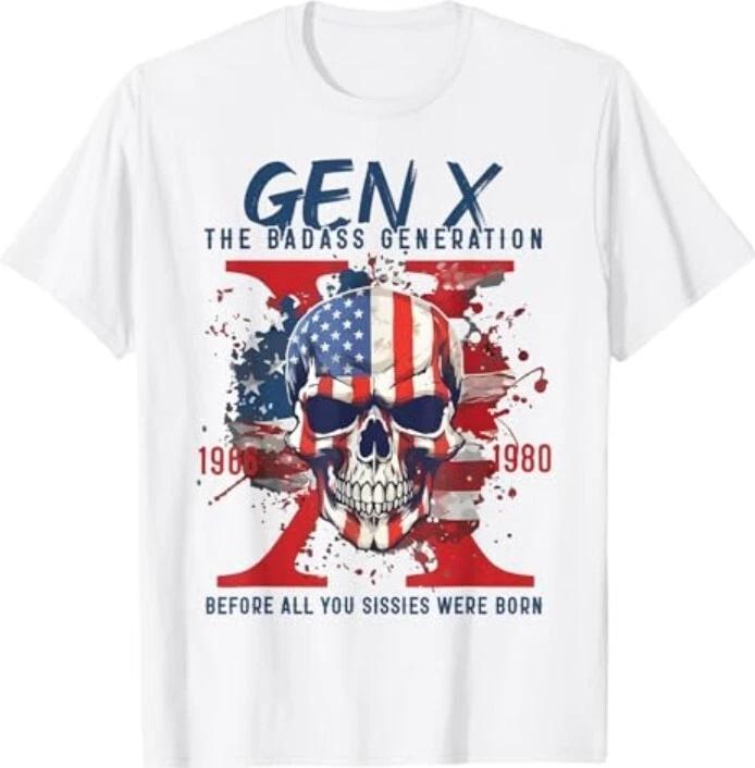 

Retro GenX The Badasss Generation Before All You Sissies T-Shirt S