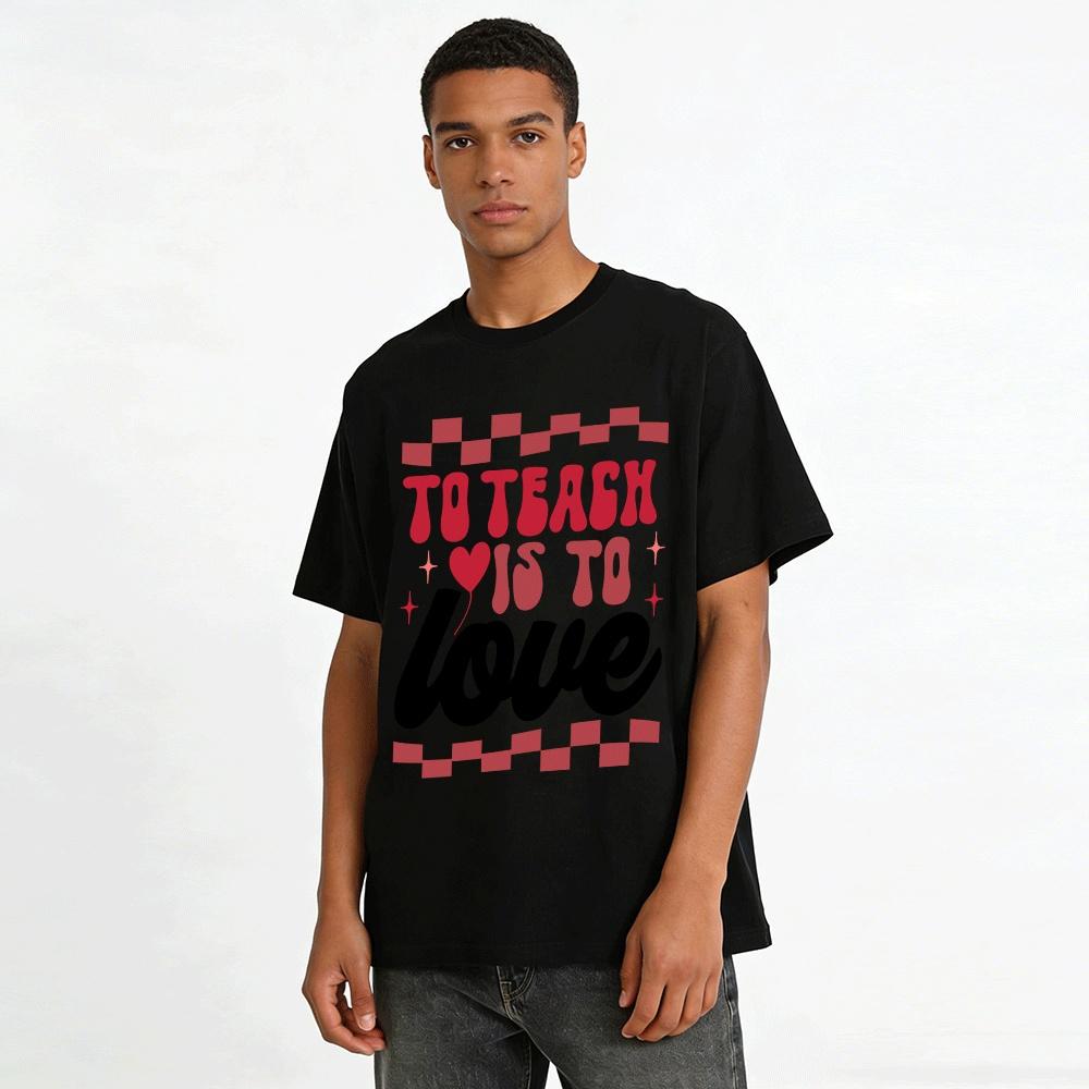To Teach Is To Love Retro Style Teacher Appreciation Graphic Tee Pure cotton T-shirt
